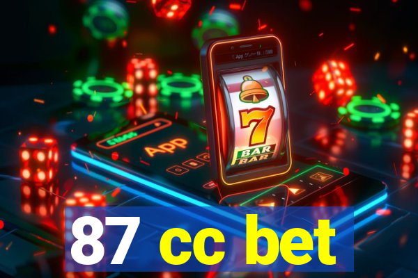 87 cc bet