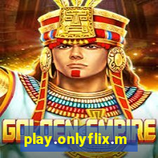 play.onlyflix.me