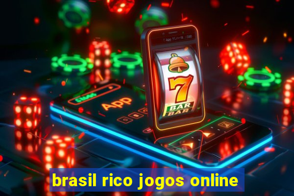 brasil rico jogos online