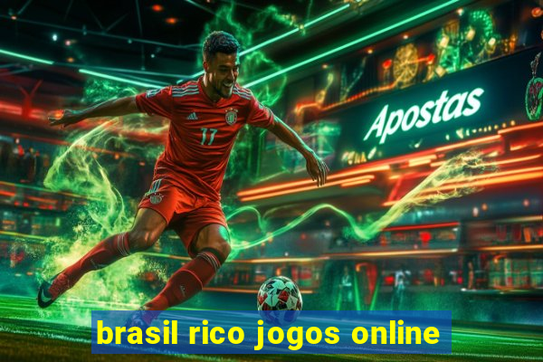 brasil rico jogos online