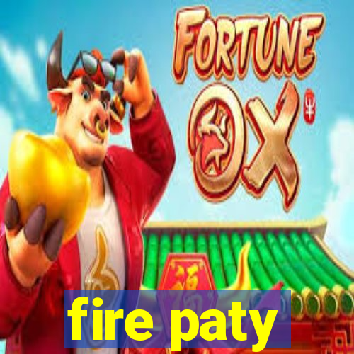 fire paty