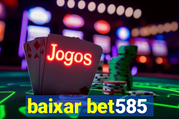 baixar bet585