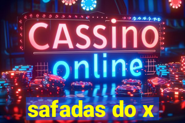 safadas do x