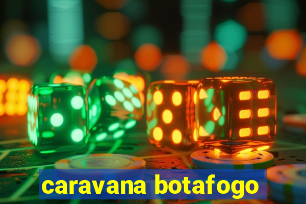 caravana botafogo