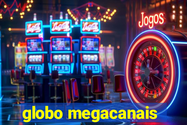 globo megacanais