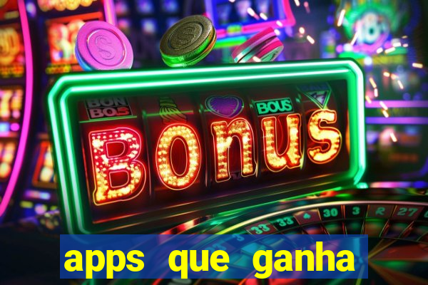 apps que ganha dinheiro jogando