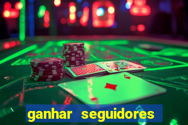 ganhar seguidores instagram gratis