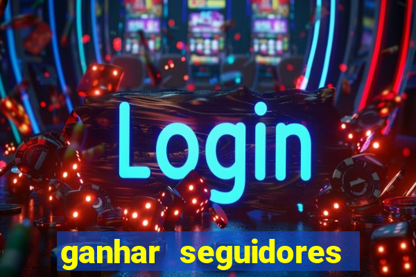 ganhar seguidores instagram gratis