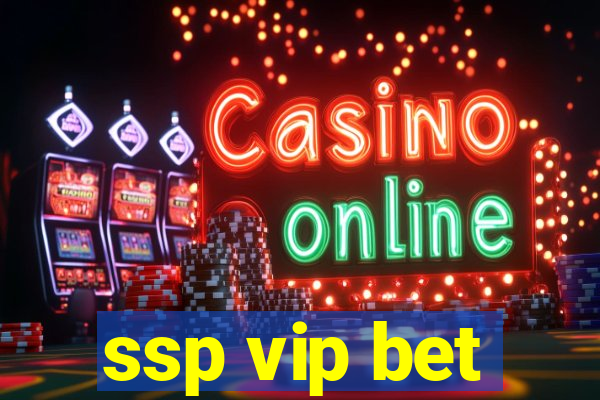 ssp vip bet