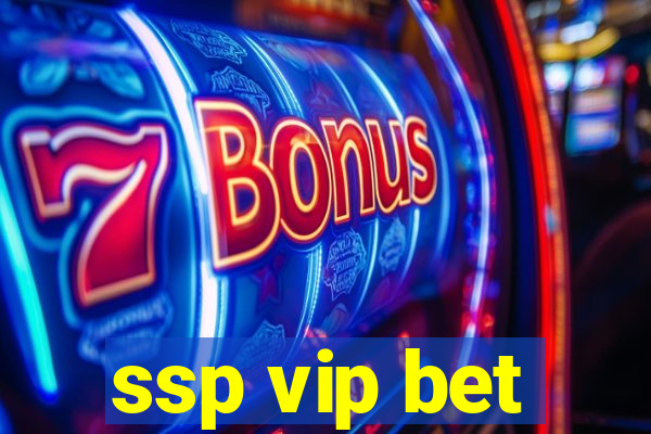 ssp vip bet