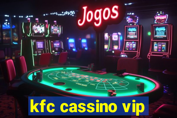 kfc cassino vip