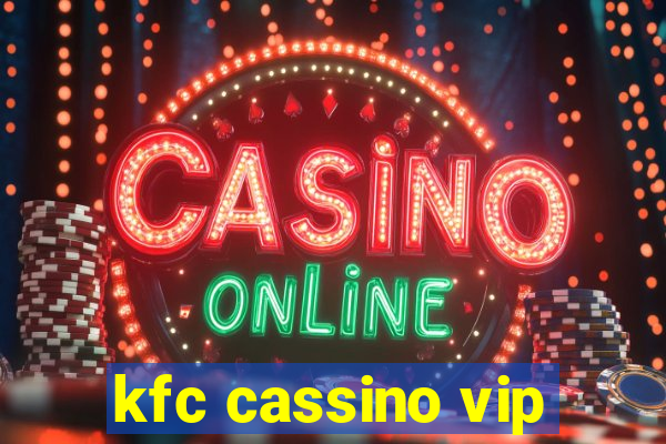 kfc cassino vip