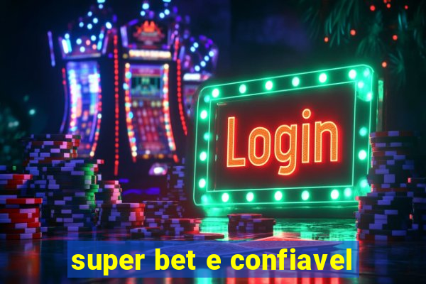 super bet e confiavel