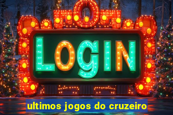 ultimos jogos do cruzeiro