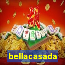 bellacasada