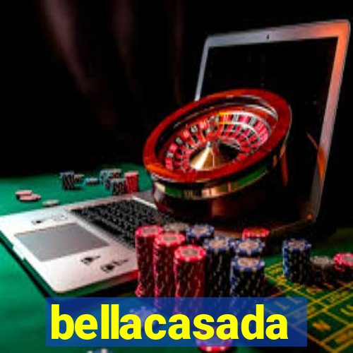 bellacasada