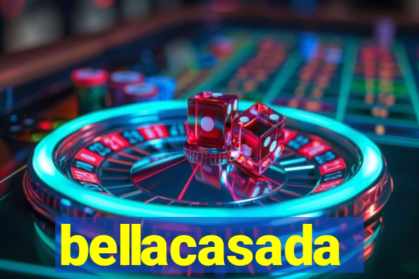 bellacasada