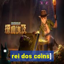 rei dos coins]