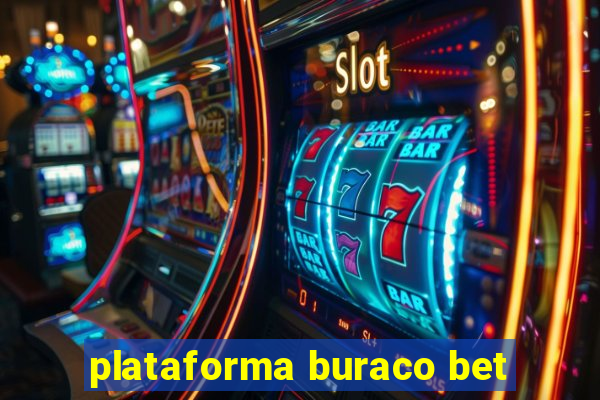 plataforma buraco bet