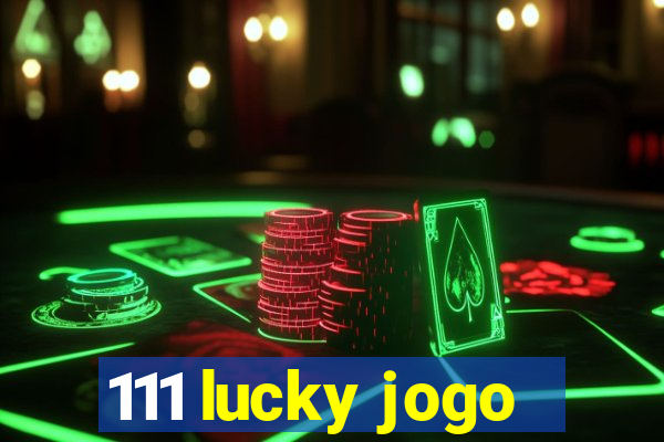 111 lucky jogo