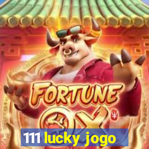 111 lucky jogo