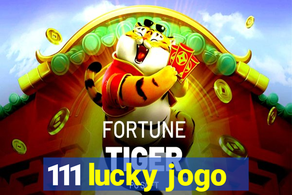 111 lucky jogo