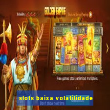 slots baixa volatilidade