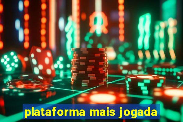 plataforma mais jogada