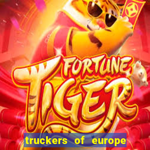 truckers of europe 3 dinheiro infinito