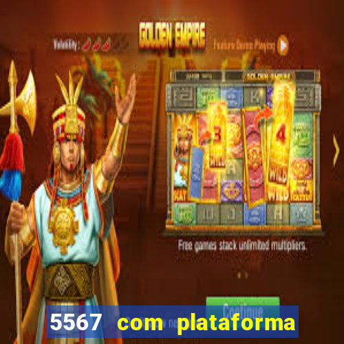 5567 com plataforma de jogos