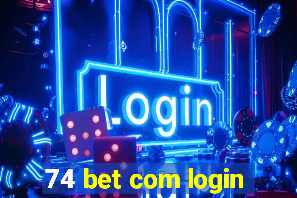 74 bet com login