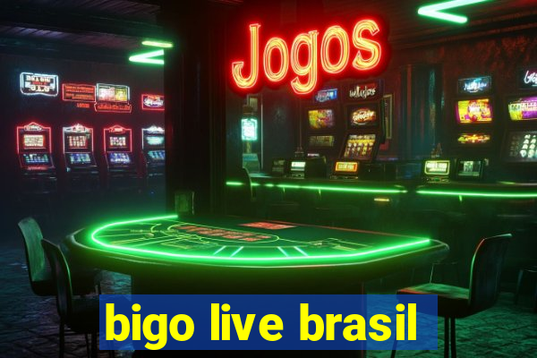 bigo live brasil