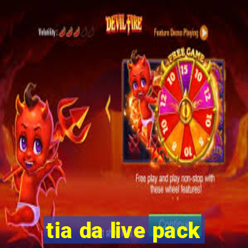 tia da live pack