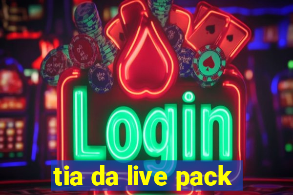 tia da live pack