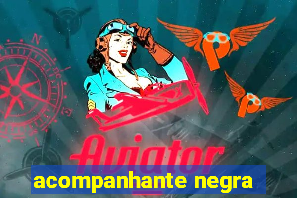 acompanhante negra