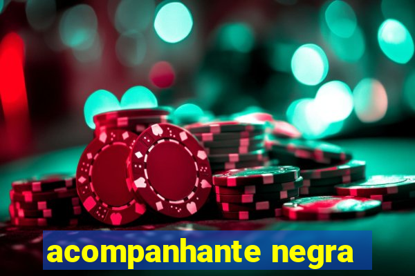 acompanhante negra