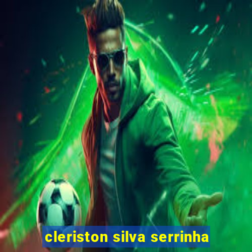 cleriston silva serrinha