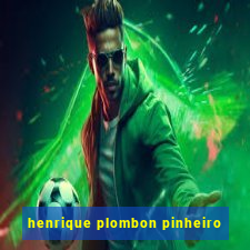 henrique plombon pinheiro