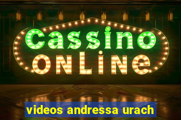 videos andressa urach