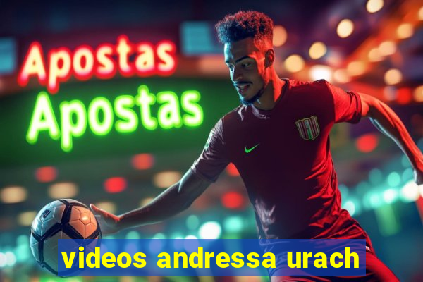 videos andressa urach