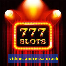 videos andressa urach