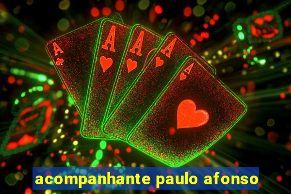 acompanhante paulo afonso