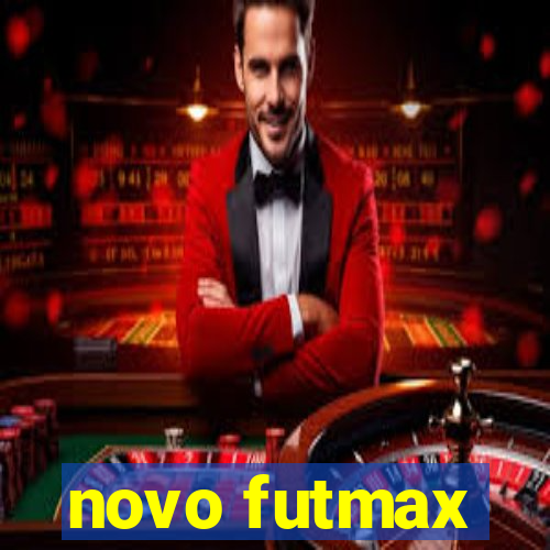 novo futmax