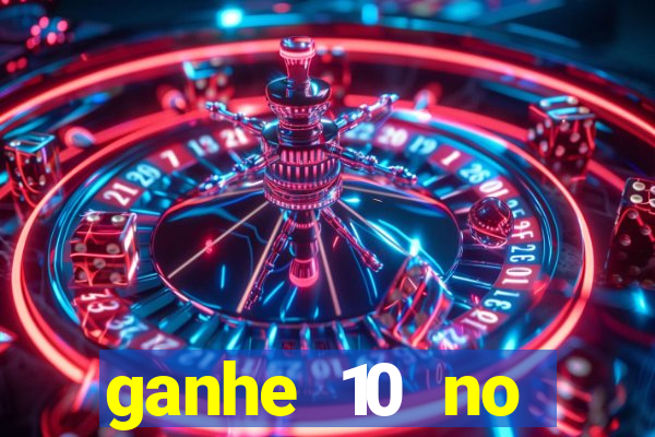 ganhe 10 no cadastro bet