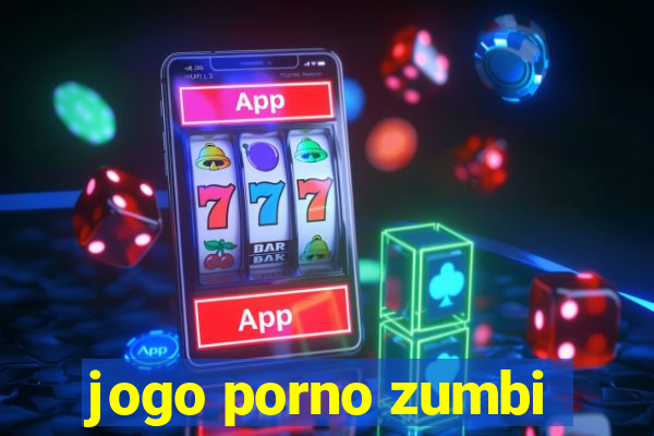 jogo porno zumbi