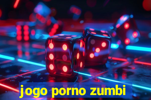 jogo porno zumbi