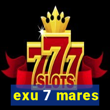 exu 7 mares