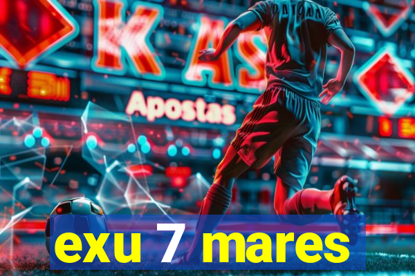 exu 7 mares