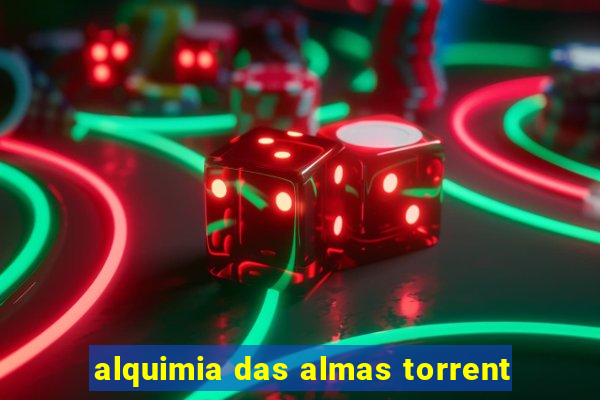 alquimia das almas torrent