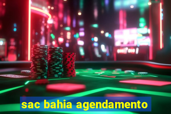 sac bahia agendamento